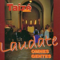 Taize, Laudate omnes gentes