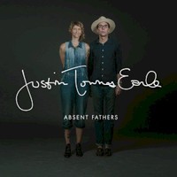 Justin Townes Earle, Absent Fathers