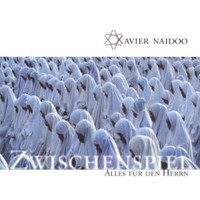 Xavier Naidoo, Zwischenspiel / Alles fur den Herrn
