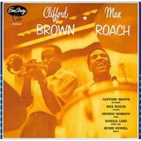 Clifford Brown & Max Roach, Clifford Brown & Max Roach