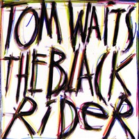 Tom Waits, The Black Rider