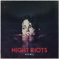 Night Riots, Howl