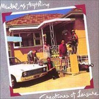 Mental as Anything, Creatures of Leisure