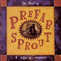 Prefab Sprout, The Best of Prefab Sprout: A Life of Surprises