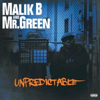 Malik B and Mr. Green, Unpredictable