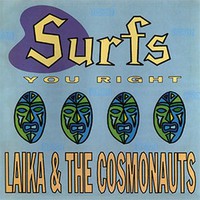Laika & The Cosmonauts, Surfs You Right