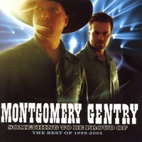 Montgomery Gentry, Something To Be Proud Of: The Best of 1999-2005