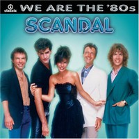 SCANDAL, We Are The '80s