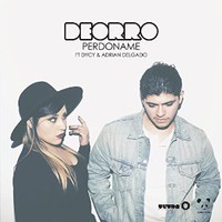 Deorro, Perdoname (feat. Dycy and Adrian Delgado)