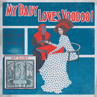 My Baby, Loves Voodoo!