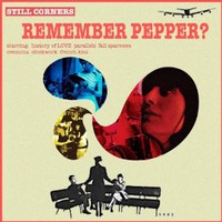 Still Corners, Remember Pepper?