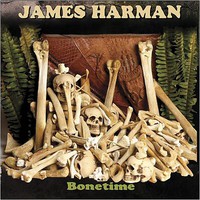 James Harman, Bonetime