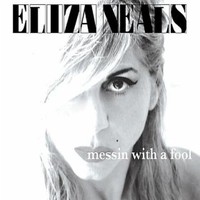 Eliza Neals, Messin With a Fool