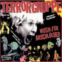 Terrorgruppe, Musik fur Arschlocher