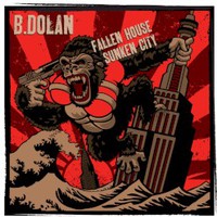 B. Dolan, Fallen House, Sunken City