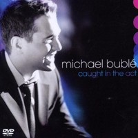 Michael Buble, Caught in the Act