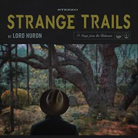 Lord Huron, Strange Trails