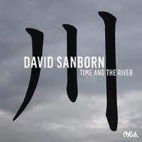 David Sanborn, Time and The River