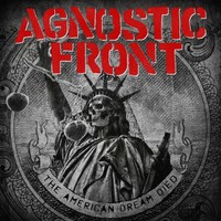 Agnostic Front, The American Dream Died