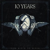 10 Years, From Birth To Burial