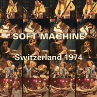 Soft Machine, Switzerland 1974