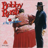 Bobby Rush, Lovin' A Big Fat Woman