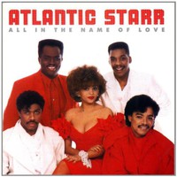Atlantic Starr, All In The Name Of Love