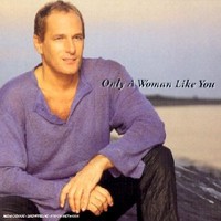 Michael Bolton, Only A Woman Like You