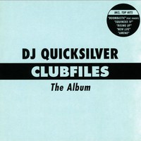 DJ Quicksilver, Clubfiles: The Album
