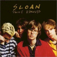 Sloan, Twice Removed