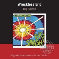 Wreckless Eric, Big Smash