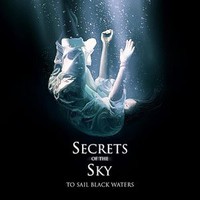 Secrets of the Sky, To Sail Black Waters