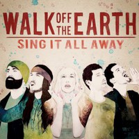 Walk Off the Earth, Sing It All Away