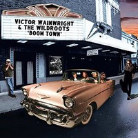 Victor Wainwright & The Wildroots, Boom Town