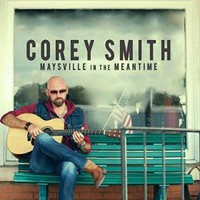 Corey Smith, Maysville in the Meantime