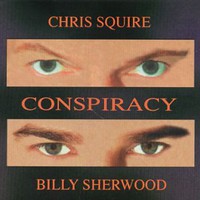 Chris Squire & Billy Sherwood, Conspiracy