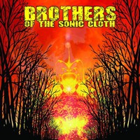 Brothers of the Sonic Cloth, Brothers of the Sonic Cloth