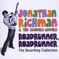 Jonathan Richman & The Modern Lovers, Roadrunner, Roadrunner: The Beserkley Collection
