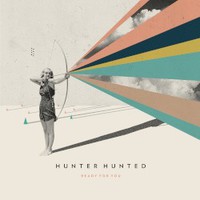 Hunter Hunted, Ready for You