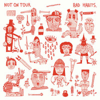Not On Tour, Bad Habits