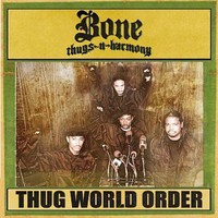 Bone Thugs-n-Harmony, Thug World Order