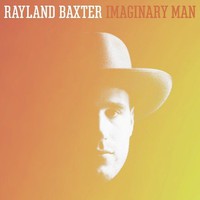 Rayland Baxter, Imaginary Man