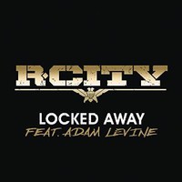 R. City, Locked Away (feat. Adam Levine)