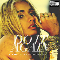 Pia Mia, Do It Again (ft. Chris Brown & Tyga)