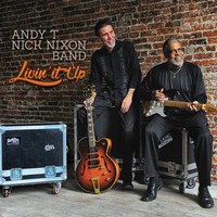 Andy T Nick Nixon Band, Livin' It Up