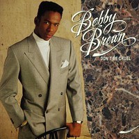Bobby Brown, Don't Be Cruel
