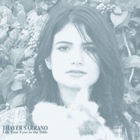 Thayer Sarrano, Lift Your Eyes To The Hills