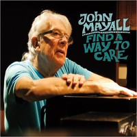 John Mayall, Find A Way To Care