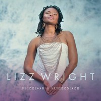 Lizz Wright, Freedom & Surrender