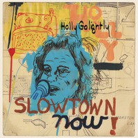 Holly Golightly, Slowtown Now!